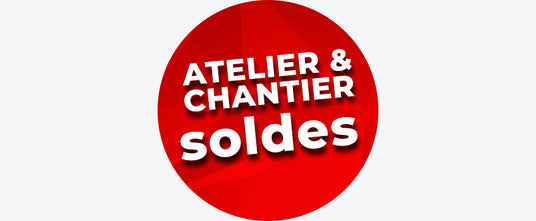 Soldes Atelier & Chantier
