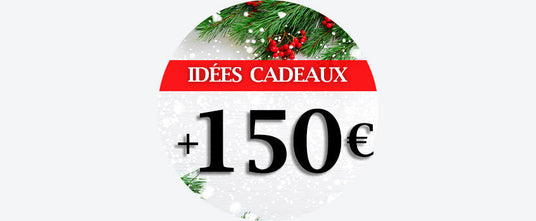 Idées Cadeaux à plus de 150€