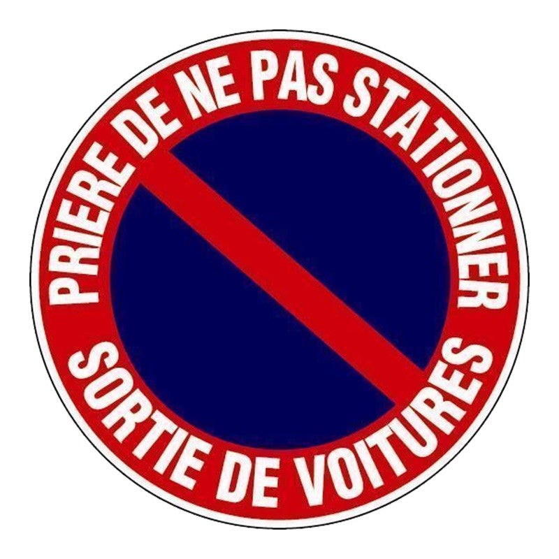 Panneau Prière de ne pas stationner sortie de voitures - Ø30cm
