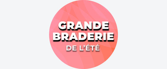 Grande Braderie d'été jusqu'au 01/09