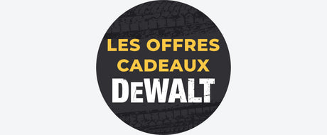 Les Offres Cadeaux DEWALT