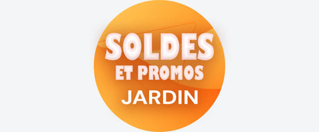 Soldes et Promos Jardin jusqu'au 22/07