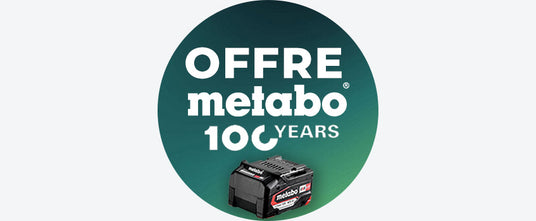 Offre Metabo 100 Ans - jusqu'au 15/12